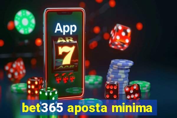 bet365 aposta minima